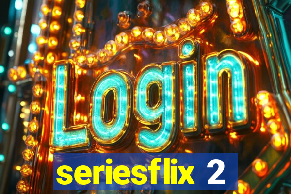 seriesflix 2